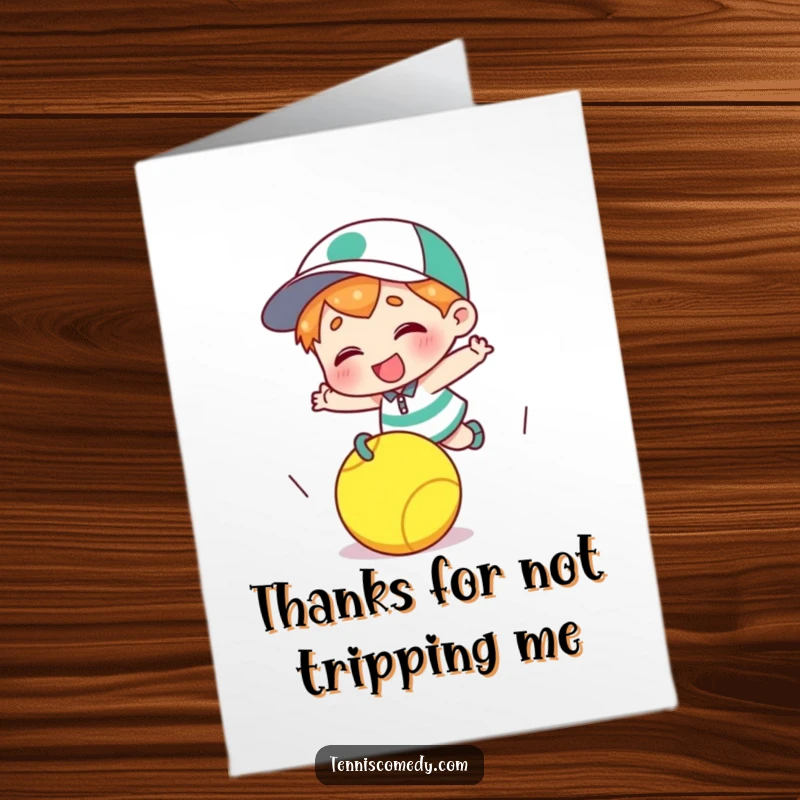 Funny Free Printable Thank You Card: A character tripping over a tennis ball and giggling, offering a humorous way to say thanks.