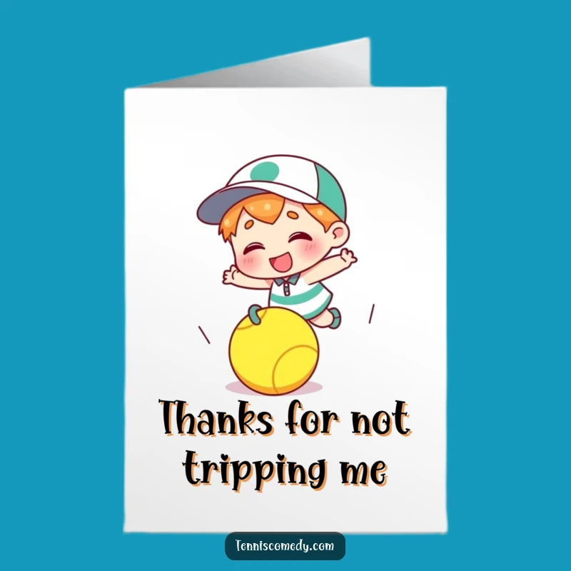 Free Printable Tripping Tennis Ball Thank You Card Funny Downloadable Gift